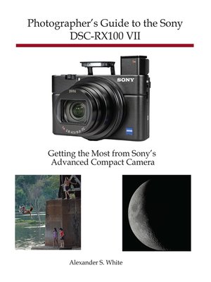 cover image of Photographer's Guide to the Sony DSC-RX100 VII